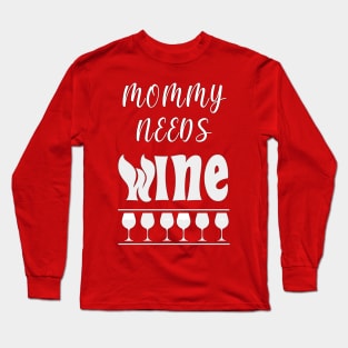 Mommy Needs Wine Funny Mom Design Long Sleeve T-Shirt